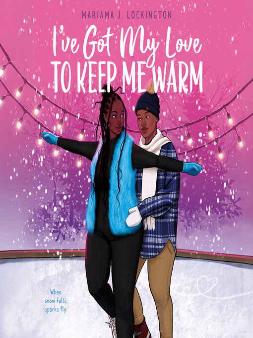 Title details for I've Got My Love to Keep Me Warm by Mariama J. Lockington - Wait list